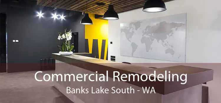 Commercial Remodeling Banks Lake South - WA