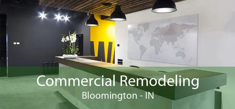 Commercial Remodeling Bloomington - IN
