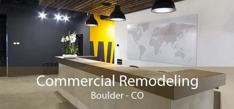 Commercial Remodeling Boulder - CO
