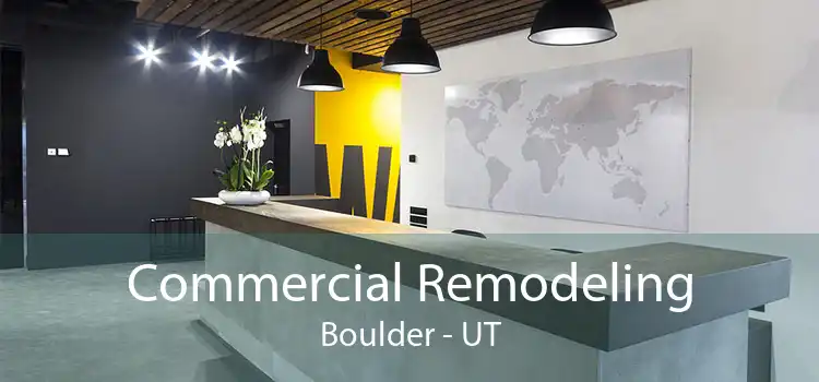 Commercial Remodeling Boulder - UT