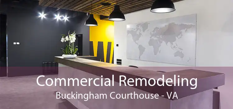 Commercial Remodeling Buckingham Courthouse - VA