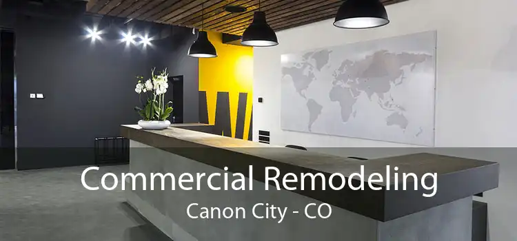 Commercial Remodeling Canon City - CO