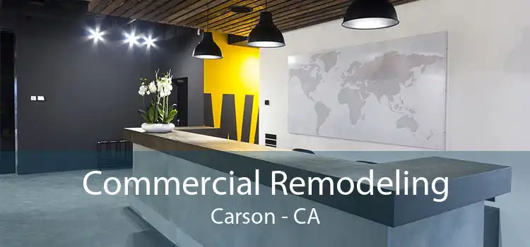 Commercial Remodeling Carson - CA