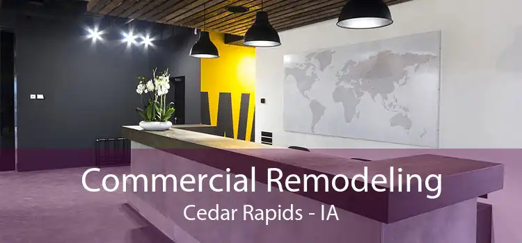 Commercial Remodeling Cedar Rapids - IA