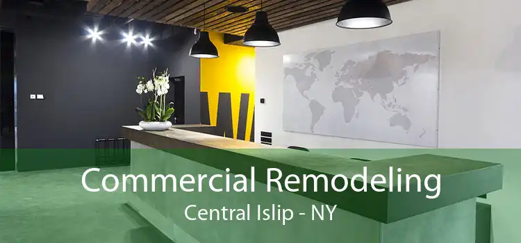 Commercial Remodeling Central Islip - NY