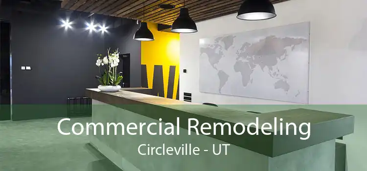 Commercial Remodeling Circleville - UT