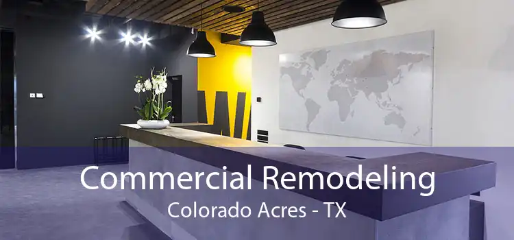 Commercial Remodeling Colorado Acres - TX