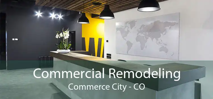 Commercial Remodeling Commerce City - CO
