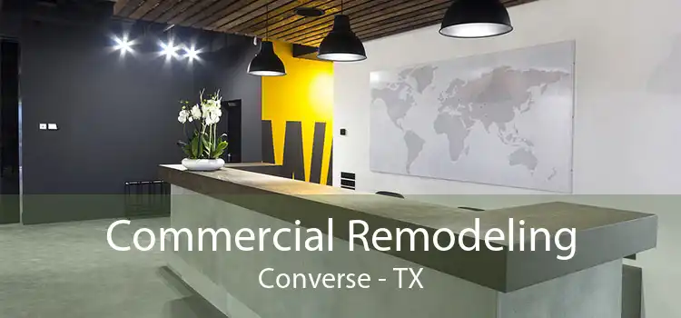 Commercial Remodeling Converse - TX