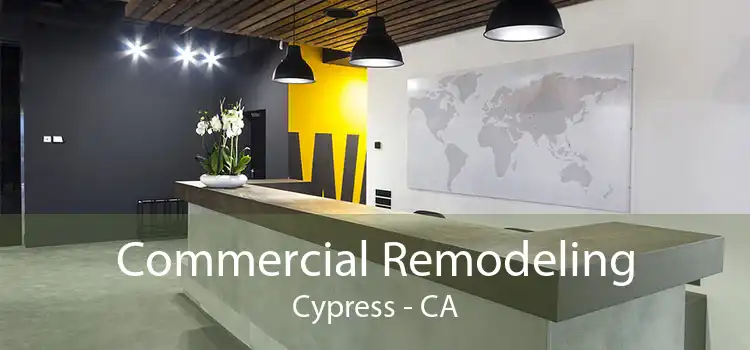 Commercial Remodeling Cypress - CA