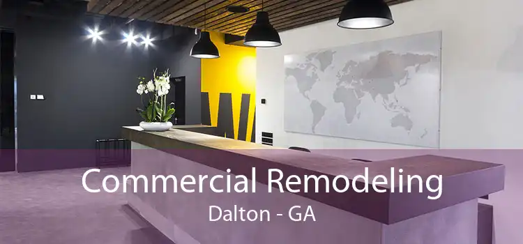Commercial Remodeling Dalton - GA