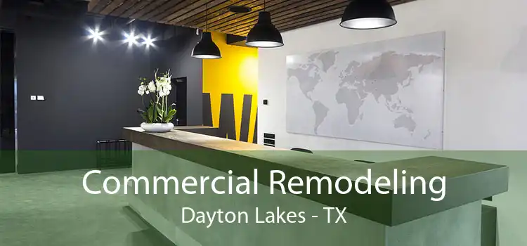 Commercial Remodeling Dayton Lakes - TX