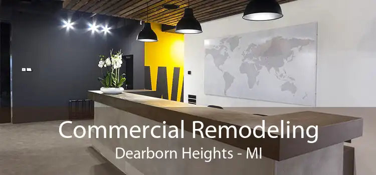 Commercial Remodeling Dearborn Heights - MI