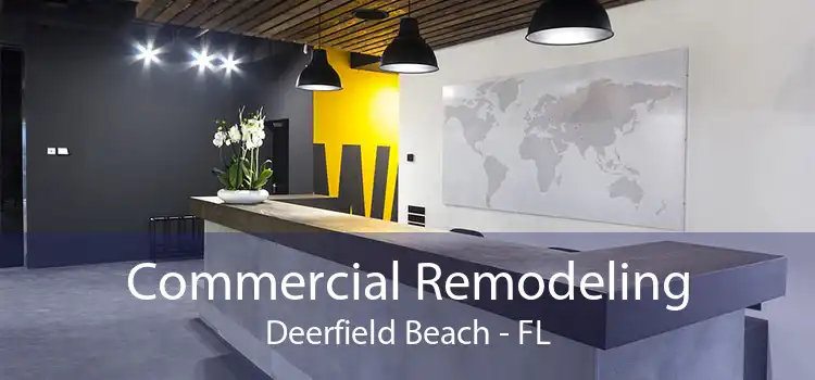 Commercial Remodeling Deerfield Beach - FL