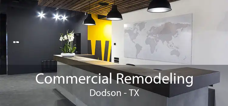 Commercial Remodeling Dodson - TX