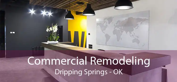 Commercial Remodeling Dripping Springs - OK