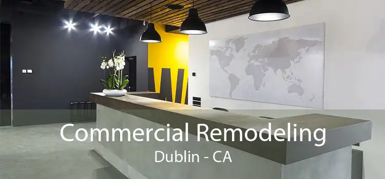 Commercial Remodeling Dublin - CA
