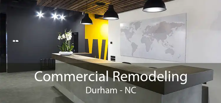 Commercial Remodeling Durham - NC