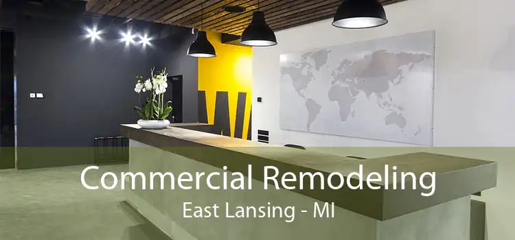 Commercial Remodeling East Lansing - MI
