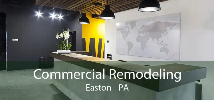 Commercial Remodeling Easton - PA