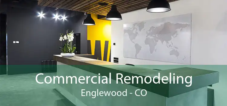 Commercial Remodeling Englewood - CO