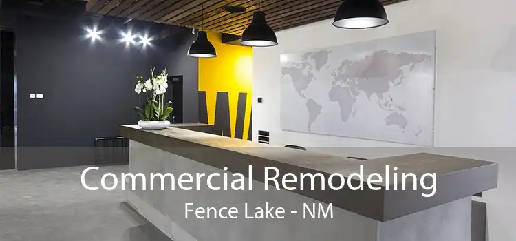 Commercial Remodeling Fence Lake - NM