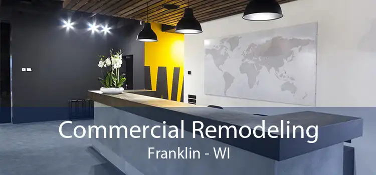 Commercial Remodeling Franklin - WI