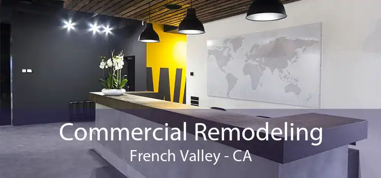 Commercial Remodeling French Valley - CA