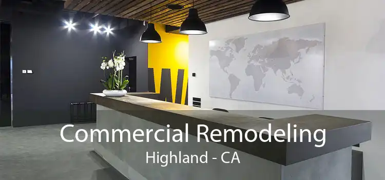 Commercial Remodeling Highland - CA