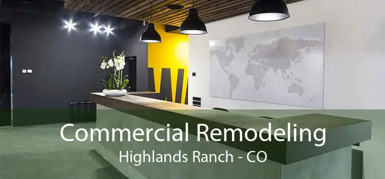 Commercial Remodeling Highlands Ranch - CO