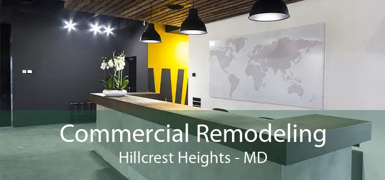 Commercial Remodeling Hillcrest Heights - MD