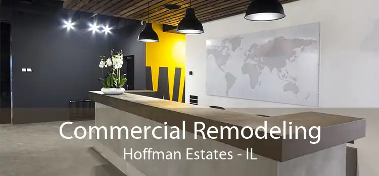 Commercial Remodeling Hoffman Estates - IL