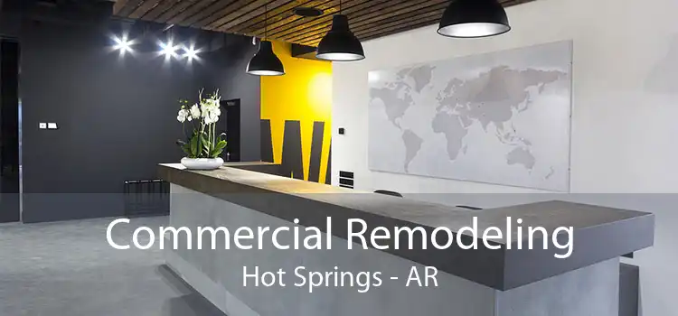 Commercial Remodeling Hot Springs - AR