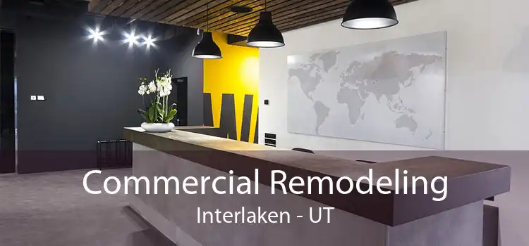 Commercial Remodeling Interlaken - UT