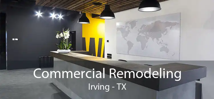 Commercial Remodeling Irving - TX