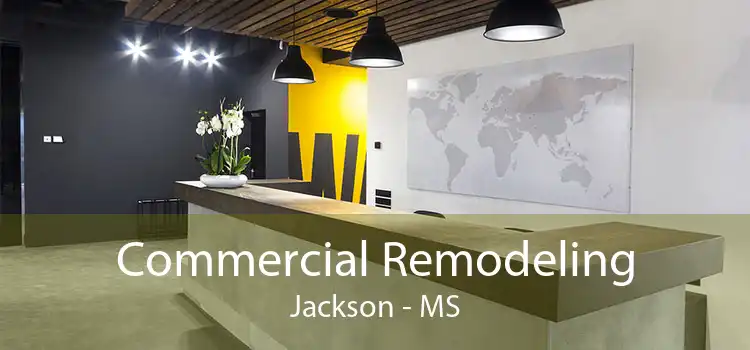 Commercial Remodeling Jackson - MS