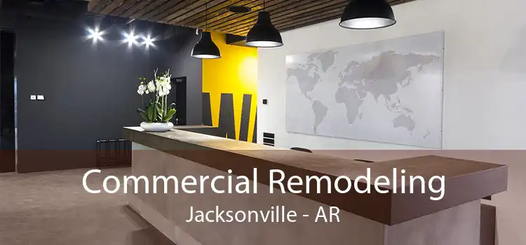 Commercial Remodeling Jacksonville - AR