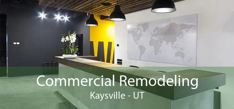 Commercial Remodeling Kaysville - UT