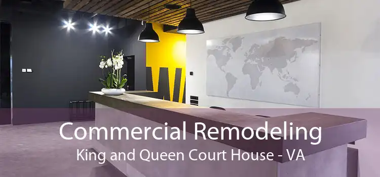 Commercial Remodeling King and Queen Court House - VA