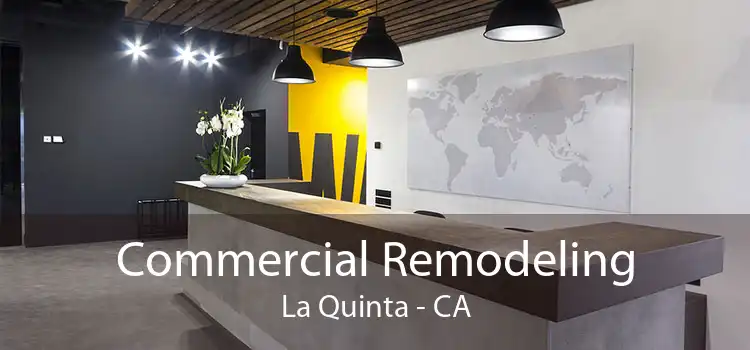 Commercial Remodeling La Quinta - CA