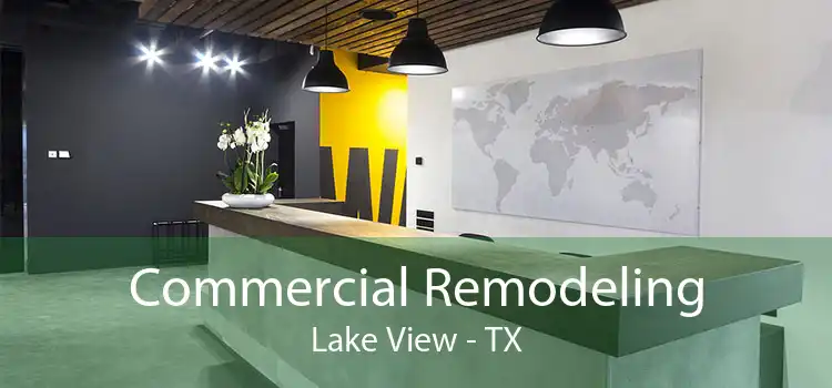 Commercial Remodeling Lake View - TX