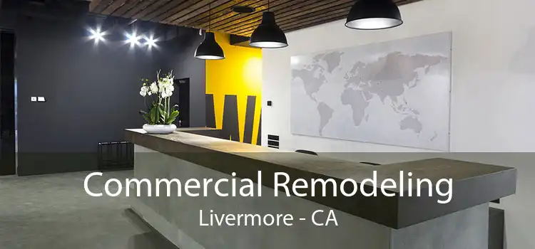 Commercial Remodeling Livermore - CA