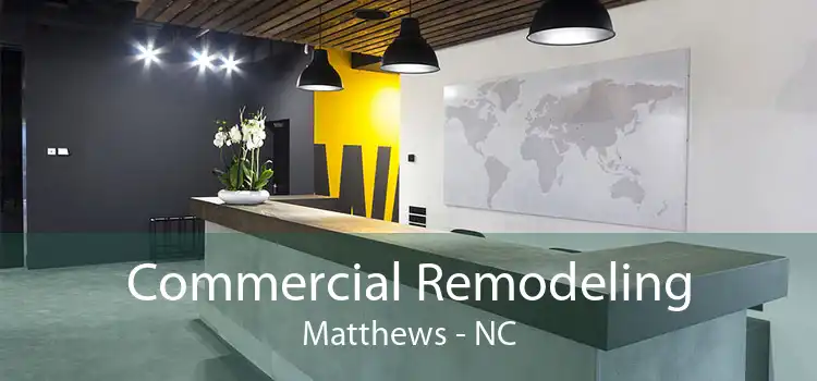 Commercial Remodeling Matthews - NC