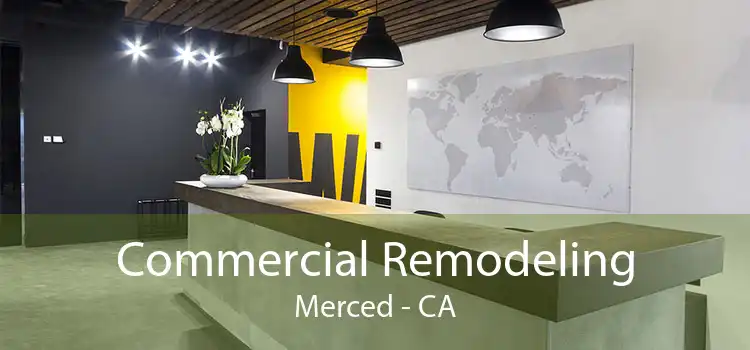 Commercial Remodeling Merced - CA