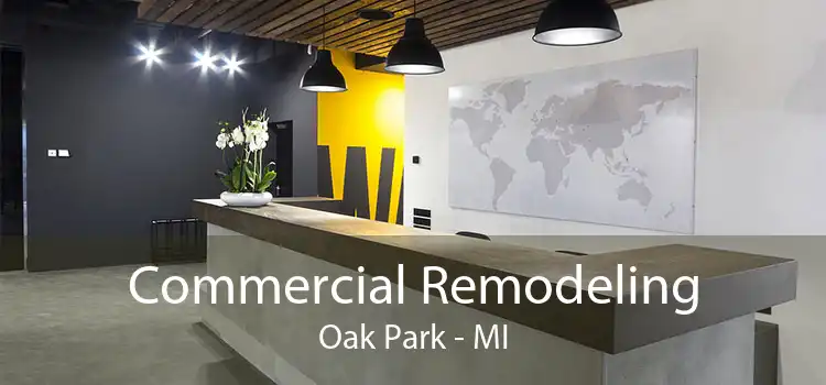 Commercial Remodeling Oak Park - MI
