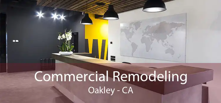 Commercial Remodeling Oakley - CA