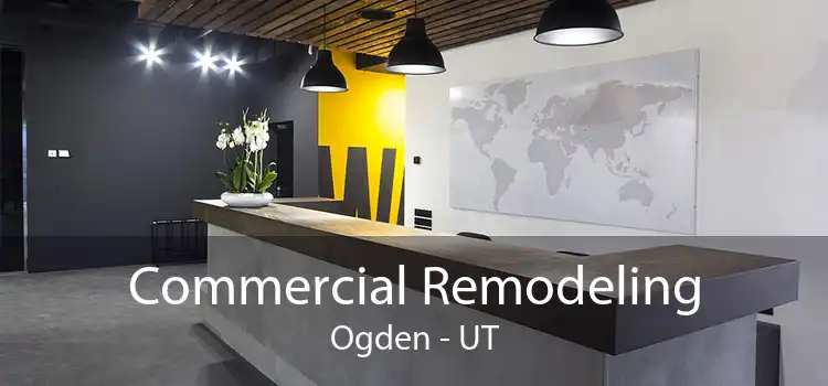 Commercial Remodeling Ogden - UT