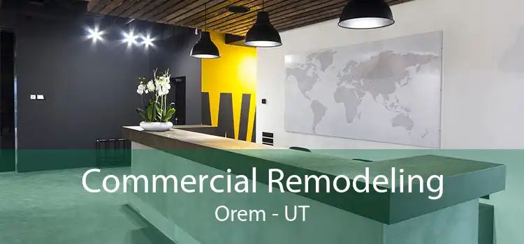 Commercial Remodeling Orem - UT