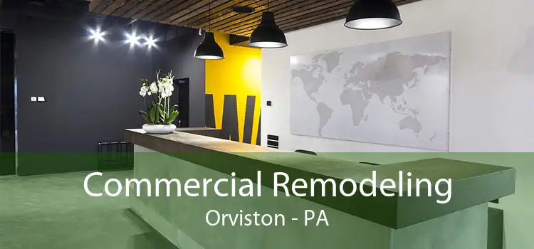 Commercial Remodeling Orviston - PA