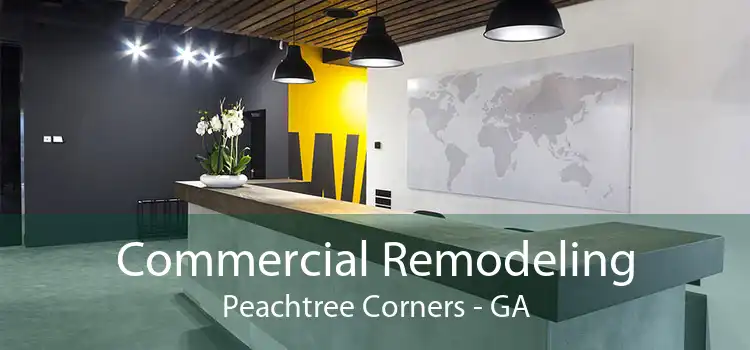 Commercial Remodeling Peachtree Corners - GA